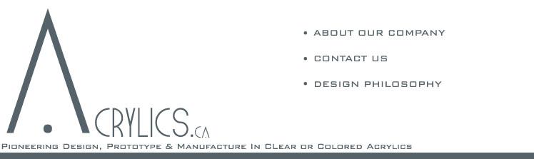 ACRYLICS.CA | Design, Prototype, Manufacture in Clear or Colored Acrylics.